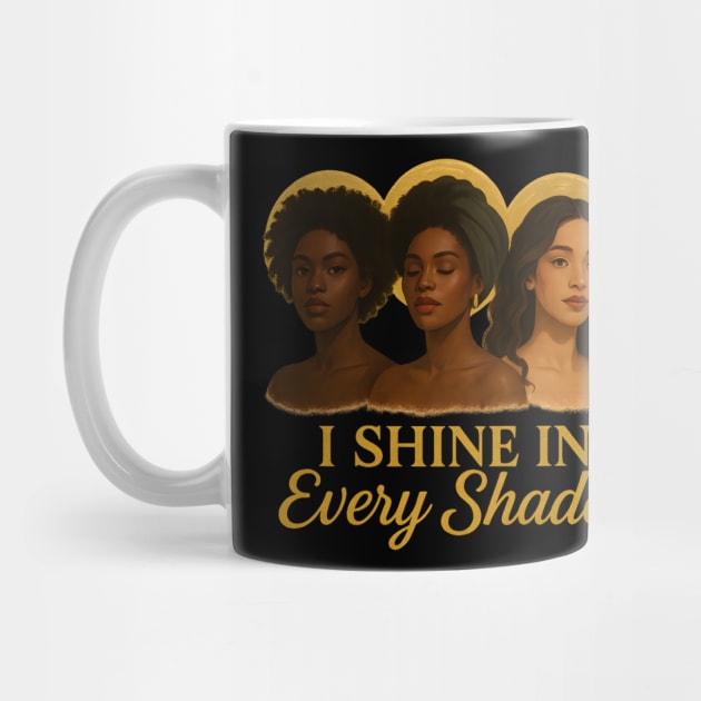 I Shine In Every Shade by Roots In Royalty